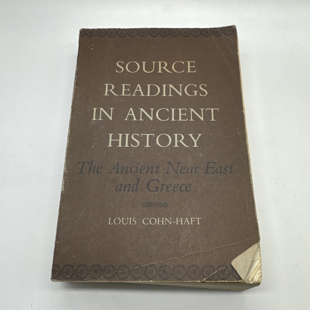 Source Readings in Ancient History: The Ancient Near East and Greece Louis Co...
